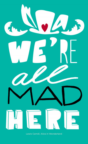 Hand type posters of Alice in Wonderland quotes