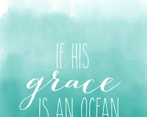 If His Grace is an Ocean, We're All Sinking ...