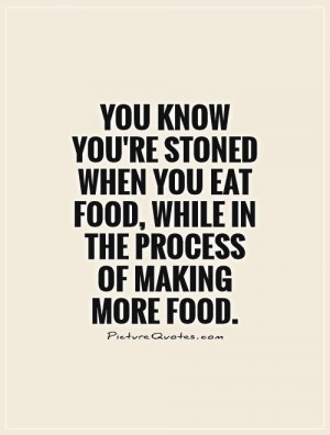 ... you eat food, while in the process of making more food. Picture Quote