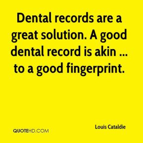Louis Cataldie - Dental records are a great solution. A good dental ...