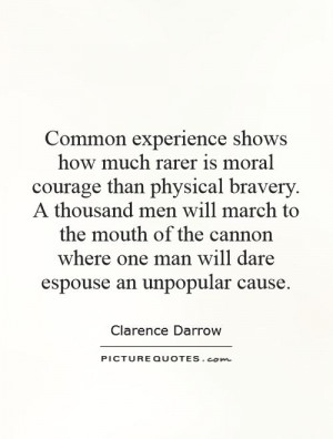 ... where one man will dare espouse an unpopular cause. Picture Quote #1