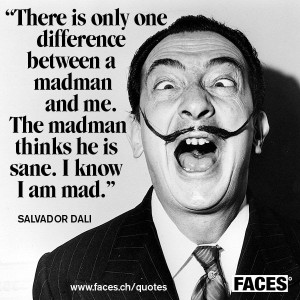 salvador dali quote madman and me