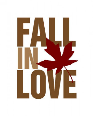 Fall in love. (We’re already there.)