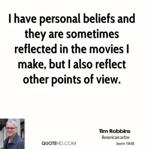 have personal beliefs and they are sometimes reflected in the movies ...