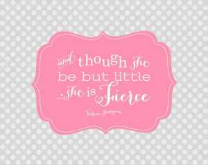 and though she be but little she is fierce - Shakespeare Quote ...