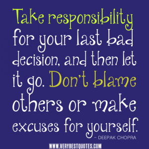 ... and then let it go. Don’t blame others or make excuses for yourself
