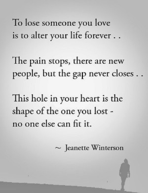 hole in your heart is the shape of the one you lost no one else can ...