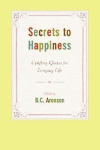 Secrets to Happiness : Uplifting Quotes ...