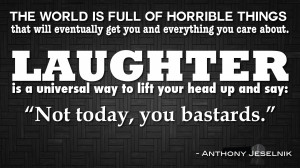 Quotes About Laughter Laughter is a universal way to