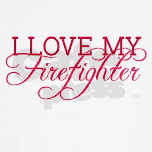 Love My Firefighter Quotes
