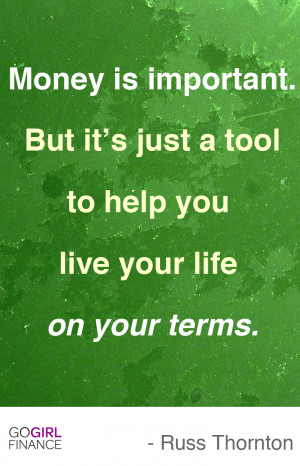 ... , but it’s just a tool to help you live your life on your terms