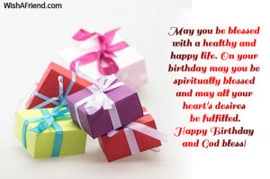 May you be blessed with a healthy and happy life. On your birthday may ...