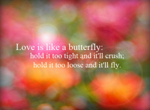 Love is Like a butterfly – Butterfly Quote