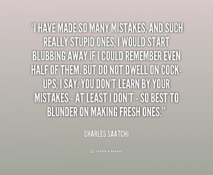 File Name : quote-Charles-Saatchi-i-have-made-so-many-mistakes-and ...