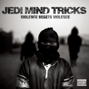 Jedi Mind Tricks - Violence Begets Violence (2011)