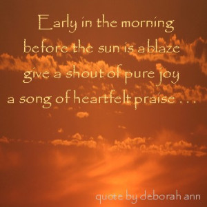 Quote of the Day ~ by deborah ann ~ Praise