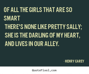 ... quotes - Of all the girls that are so smart there's.. - Love quote