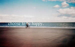 Choose To Be Happy