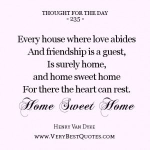 Thought For The Day, Every house where love abides, home sweet home
