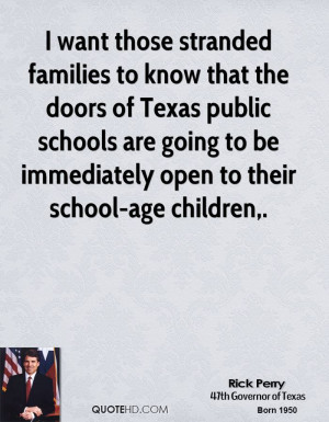 want those stranded families to know that the doors of Texas public ...