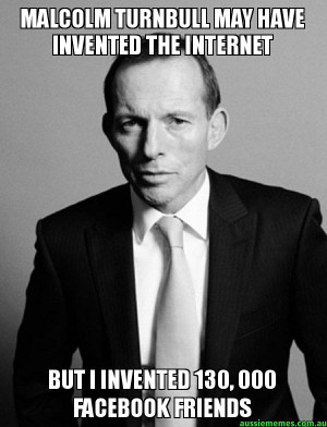 malcolm turnbull may have invented the internet - but i invented 130 ...