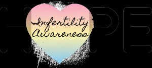 Infertility Awareness!