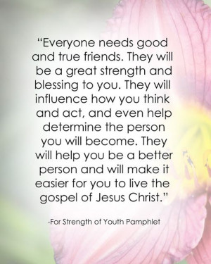 LDS Friendship Quote #forstrengthofyouth #friendquote #goodfriends ...