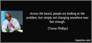 ... but simply not changing anywhere near fast enough. - Trevor Phillips