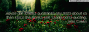 Maybe our favorite quotations say more about us than about the stories ...