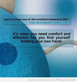 ... need Comfort and affection but you find yourself… - Comfort Quotes