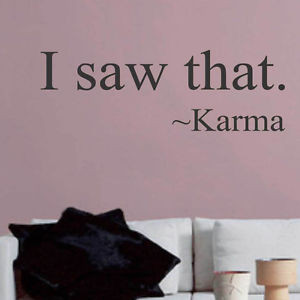 Vinyl-Wall-Lettering-I-saw-that-Karma-Quote-Decal-Sticker