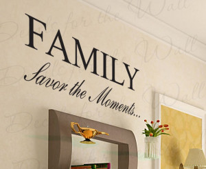 Family Savor the Moments Wall Decal Quote