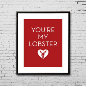 You're My LOBSTER - Printable Artwork - FRIENDS Quote - Valentine's ...