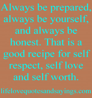 ... Honest That Is Good Recipe For Self Respect Self Love And Self Worth