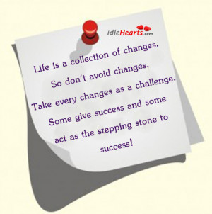 ... Avoid Changes Take Every Changes As A Challenge ~ Challenge Quotes