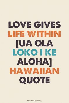 Love Gives Life Within [Ua ola loko i ke aloha] Hawaiian Quote ...