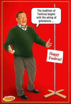 Seinfeld (@SeinfeldTV): HAPPY FESTIVUS! Tradition of Festivus begins w ...