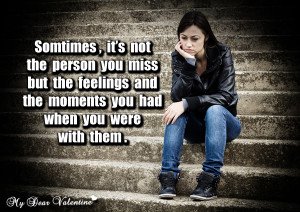 Missing You Quotes - Sometimes its not the person you miss