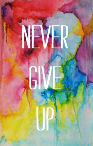 yes,i'll never ever ever give up!!