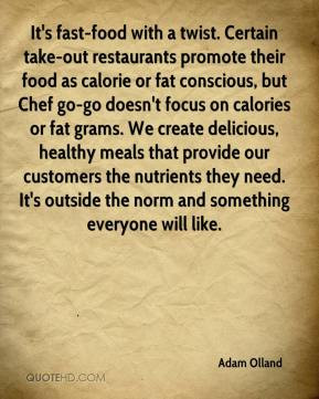 -food with a twist. Certain take-out restaurants promote their food ...
