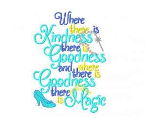 Cinderella shirt with quote Where there is kindness there is goodness ...