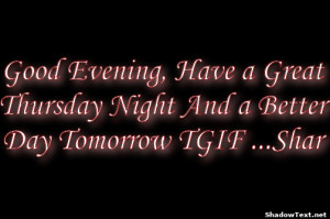 frabz-Good-Evening-Have-a-Great-Thursday-Night-And-a-Better-Day-Tomorr ...