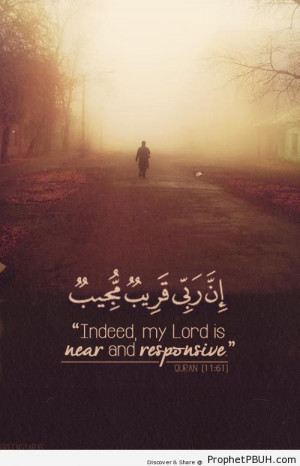 Indeed, my Lord is near - Home Â» Islamic Quotes Â» Indeed, my ...