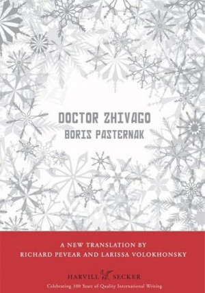 DOCTOR ZHIVAGO by Boris Pasternak “You and I, it’s as though we ...