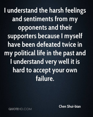 understand the harsh feelings and sentiments from my opponents and ...