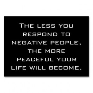 Less you respond to negative people Quote | Black Large Business Cards ...