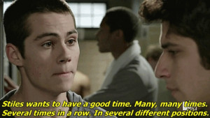 Stiles wants to have a good time ! Many, many times. Several, times in ...