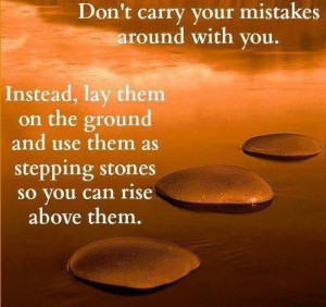 ... the ground and use them as stepping stones so you can rise above them