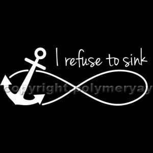 White I Refuse to Sink Infinity Anchor Vinyl Decal by polymeryay