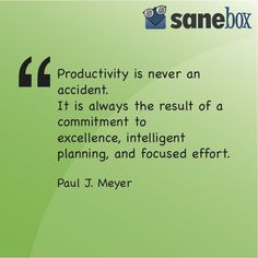 Quote of the week. May you all have a productive one! Love, The ...